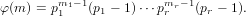         m1−1          mr− 1
ϕ(m) = p1   (p1 − 1)⋅⋅⋅pr  (pr − 1).
